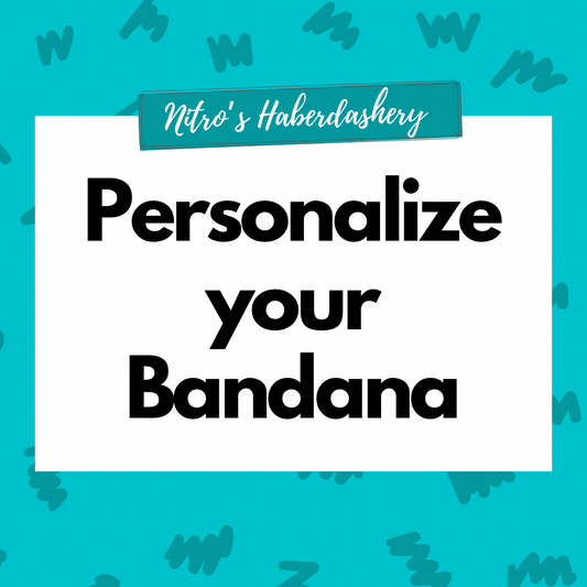 Customize Your Bandana (bandana not included)